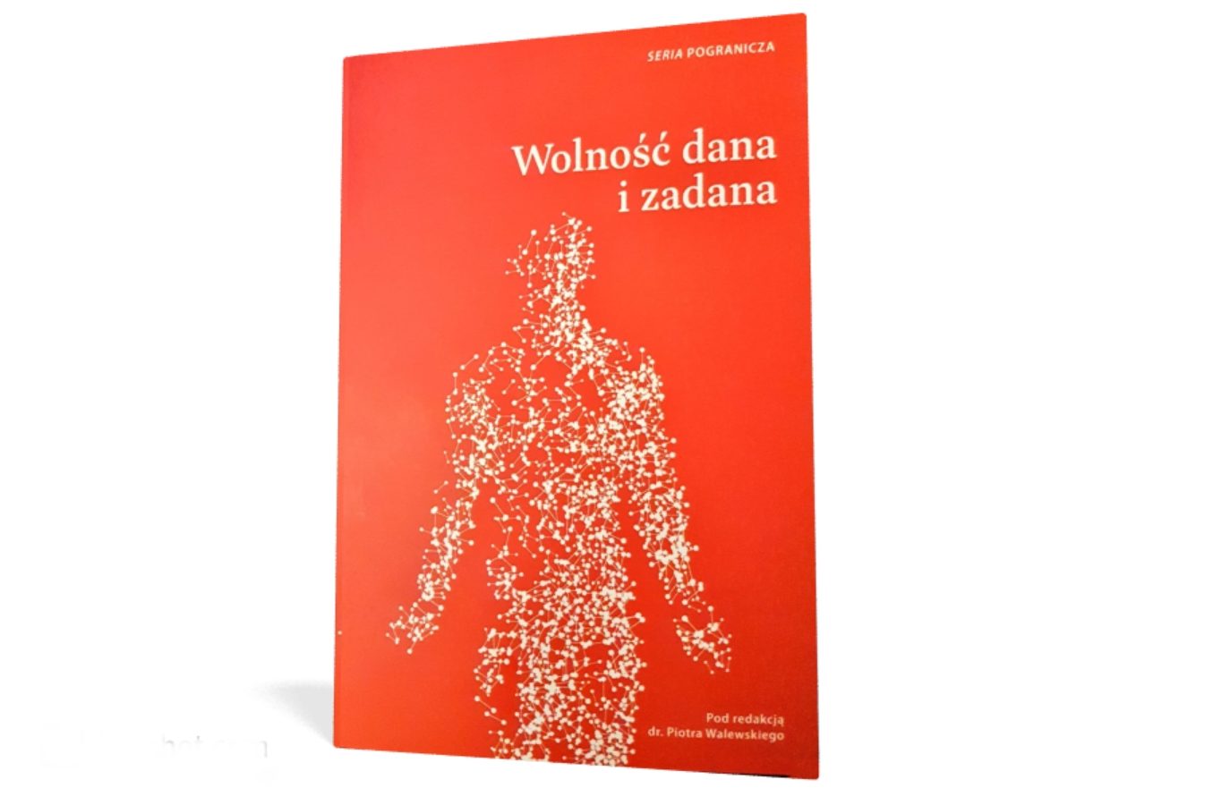 Wolnosc_dana_i_zadana_pod_redakcja_piotra_walewskiego-1355x881